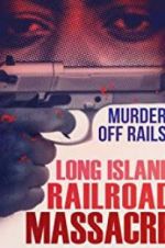 Watch The Long Island Railroad Massacre: 20 Years Later Movies123