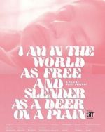Watch I Am in the World as Free and Slender as a Deer on a Plain (Short 2019) Movies123