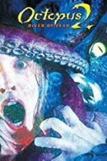 Watch Octopus 2: River of Fear Movies123