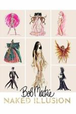 Watch Bob Mackie: Naked Illusion Movies123