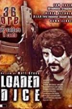 Watch Loaded Dice Movies123