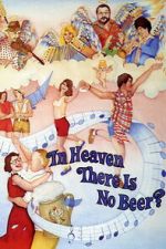 Watch In Heaven There Is No Beer? Movies123