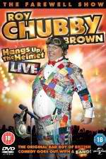 Watch Roy Chubby Brown Hangs Up the Helmet Movies123