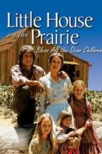 Watch Little House: Bless All the Dear Children Movies123