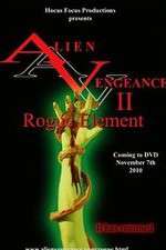 Watch Alien Vengeance II Rogue Element Movies123