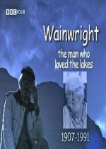 Watch Wainwright: The Man Who Loved the Lakes Movies123