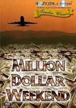 Watch Million Dollar Weekend Movies123