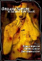 Watch Orgasm Torture in Satan\'s Rape Clinic Movies123