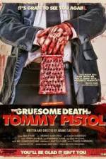 Watch The Gruesome Death of Tommy Pistol Movies123