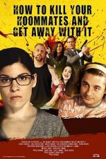 Watch How to Kill Your Roommates and Get Away With It Movies123