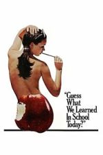 Watch Guess What We Learned in School Today? Movies123