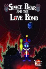 Watch Space Bear and the Love Bomb Movies123