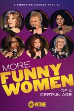 Watch More Funny Women of a Certain Age (TV Special 2020) Movies123