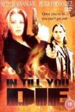 Watch In Till You Die Movies123