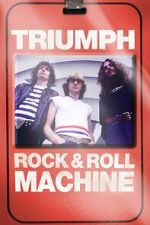 Watch Triumph: Rock & Roll Machine Movies123