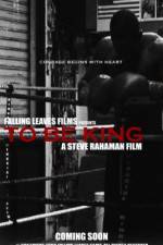 Watch To Be King Movies123