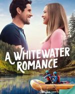 Watch A Whitewater Romance Movies123