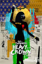 Watch Out of Darkness: Heavy is the Crown Vol. 1 Movies123