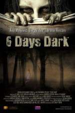 Watch 6 Days Dark Movies123