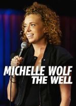 Watch Michelle Wolf: The Well (TV Special 2025) Movies123