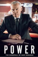 Watch Power: The Downfall of Huw Edwards Movies123