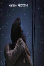 Watch Prehistoric Astronomers Movies123