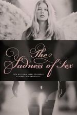 Watch The Sadness of Sex Movies123