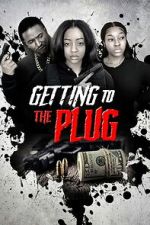 Watch Getting to the Plug Movies123