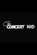 Watch The Concert Kid Movies123