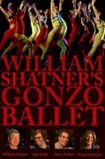 Watch William Shatner\'s Gonzo Ballet Movies123