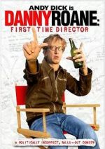 Watch Danny Roane: First Time Director Movies123