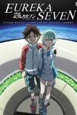 Watch Psalms of Planets Eureka Seven: Good Night, Sleep Tight, Young Lovers Movies123