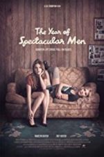 Watch The Year of Spectacular Men Movies123