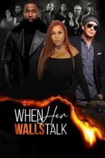 Watch When Her Walls Talk Movies123