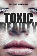 Watch Toxic Beauty Movies123