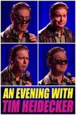 Watch An Evening with Tim Heidecker Movies123