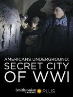 Watch Americans Underground: Secret City of WWI Movies123