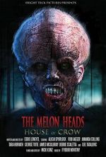 Watch The Melon Heads: House of Crow Movies123