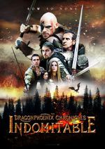 Watch The Dragonphoenix Chronicles: Indomitable Movies123