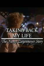 Watch Taking Back My Life: The Nancy Ziegenmeyer Story Movies123