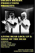 Watch Living Dead Lock Up 3 Siege of the Dead Movies123