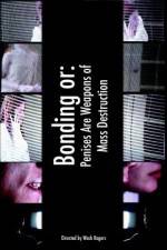 Watch Bonding or: Penises Are Weapons of Mass Destruction Movies123