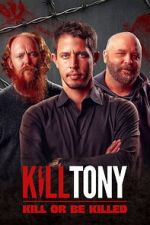 Watch Kill Tony: Kill or Be Killed Movies123