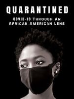 Watch QUARANTINED: COVID-19 Through an African American Lens Movies123