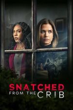 Watch Snatched from the Crib Movies123
