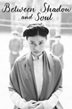 Watch Between Shadow and Soul Movies123