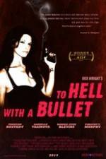 Watch To Hell with a Bullet Movies123