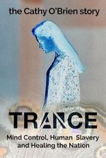 Watch Trance - The Cathy O\'Brien Story Movies123