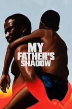 Watch My Father\'s Shadow Movies123