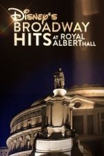 Watch Disney\'s Broadway Hits at London\'s Royal Albert Hall Movies123
